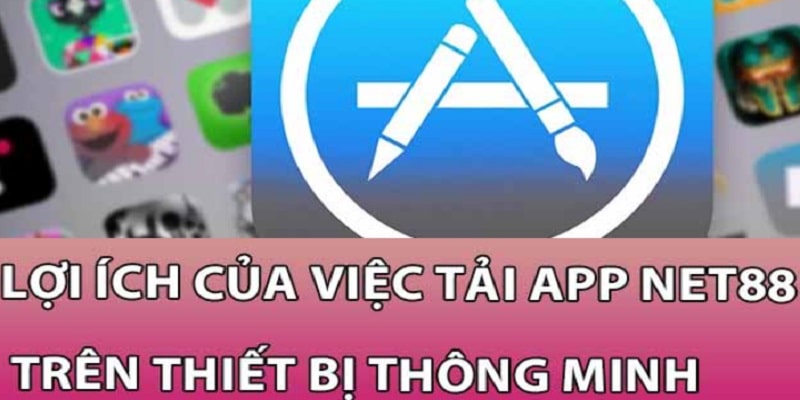 Lợi ích khi tải app net88 về điện thoại